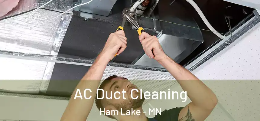  AC Duct Cleaning Ham Lake - MN