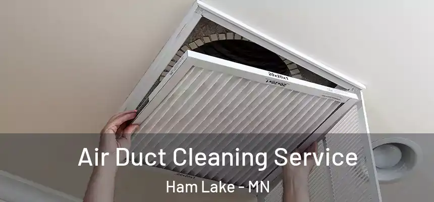 Air Duct Cleaning Service Ham Lake - MN